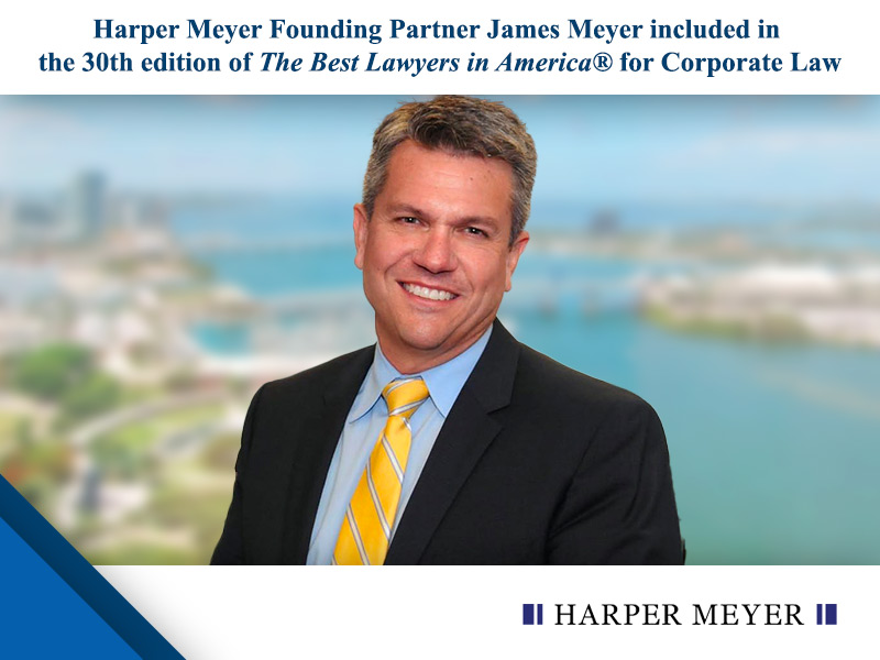 Harper Meyer Partner James Meyer Included in the Milestone 30th Edition of the Best Lawyers in America