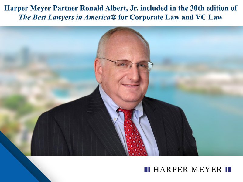 Harper Meyer Partner Ronald Albert, Jr. Included in the Milestone 30th Edition of the Best Lawyers in America