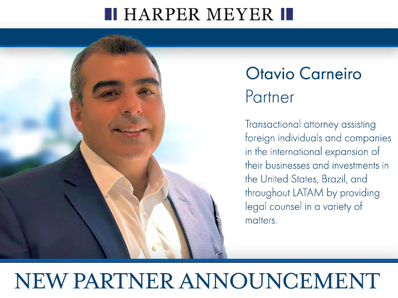 Harper Meyer Welcomes Otavio Carneiro as Partner Specializing in Cross-Border Deals Involving the United States, Brazil, and LATAM